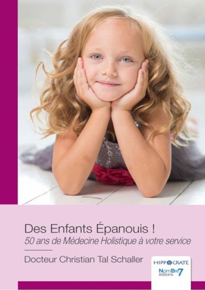 Des Enfants Épanouis ! - Tal Schaller Christian - ebook