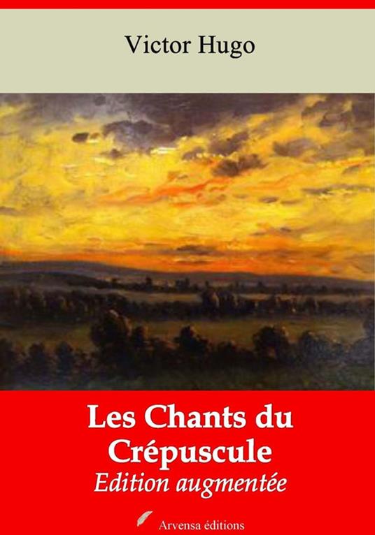 Les Chants du Crépuscule – suivi d'annexes