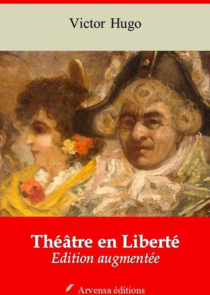 Théâtre en Liberté – suivi d'annexes