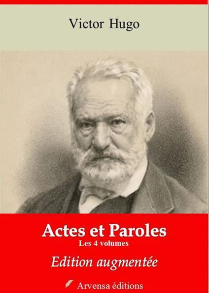 Actes et paroles (version intégrale et augmentée) – Les 4 volumes : Avant l’exil, Pendant l’exil, Depuis l’exil 1876, Depuis l’exil 1876-1885