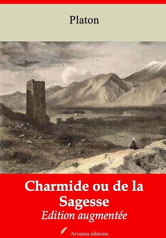 Charmide ou De la sagesse – suivi d'annexes