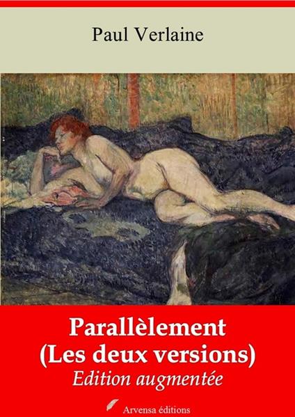 Parallèlement (Les deux versions) – suivi d'annexes