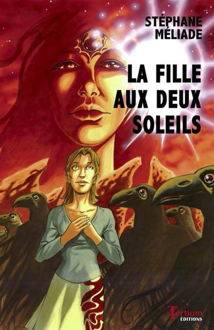 La fille aux deux soleils - Stéphane Méliade - ebook