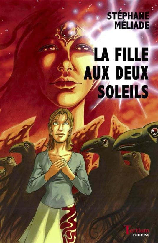 La fille aux deux soleils - Stéphane Méliade - ebook