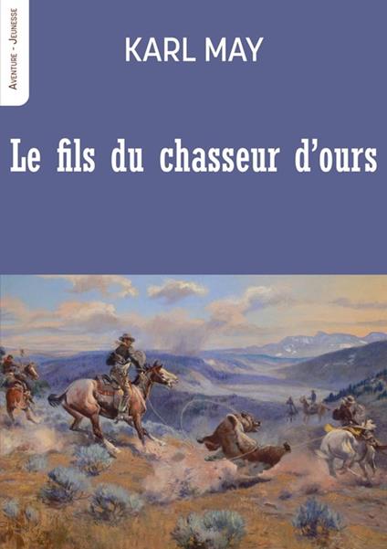 Le fils du chasseur d'ours - Karl May - ebook