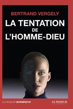 La tentation de l'homme-dieu