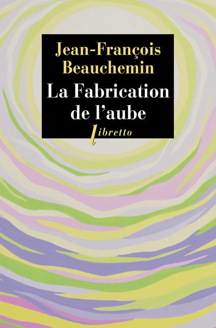 La Fabrication de l'aube