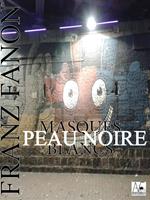 Peau noire, masques blancs