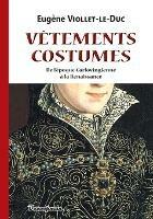 Libro in inglese Vetements et costumes  - Eugene Viollet-Le-Duc