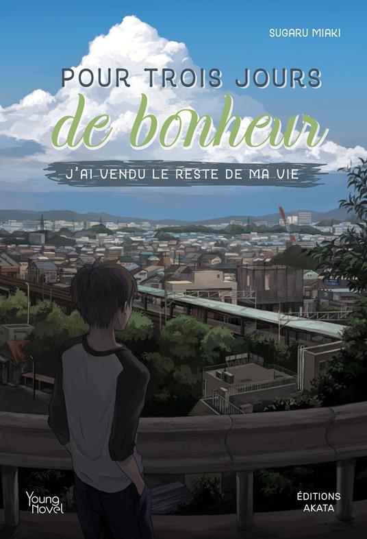 Pour trois jours de bonheur, j'ai vendu le reste de ma vie - Sugaru Miaki,Aurélie Lafosse-Marin - ebook