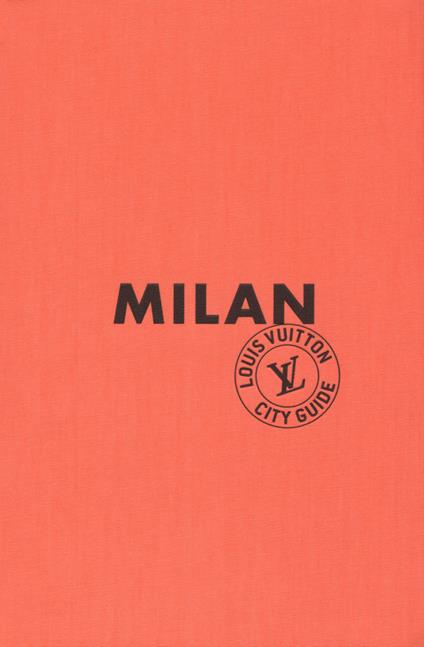 Milan. Louis Vuitton City Guide. Ediz. francese - copertina