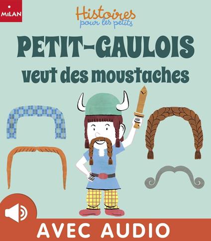 Petit Gaulois veut des moustaches - Valérie Cros,Nikol - ebook