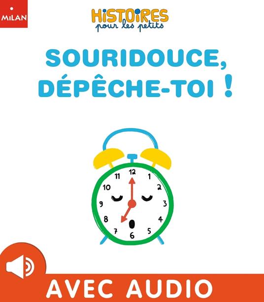 Souridouce depeche-toi ! - Agnès TOMANUSAC,Liuna Virardi - ebook