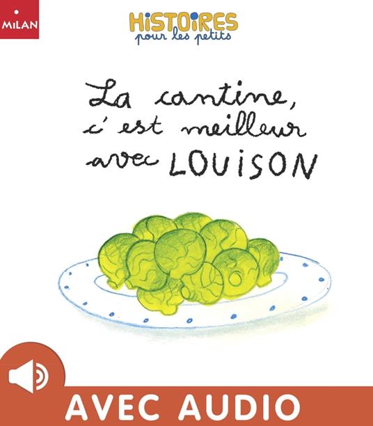 La cantine c'est meilleur avec Louison - Agnès TOMANUSAC,Amélie Graux - ebook