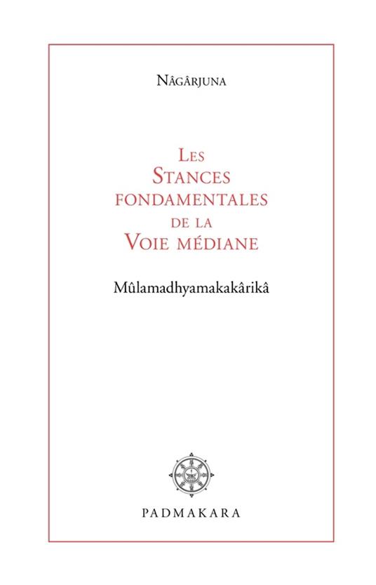 Les Stances fondamentales de la Voie médiane