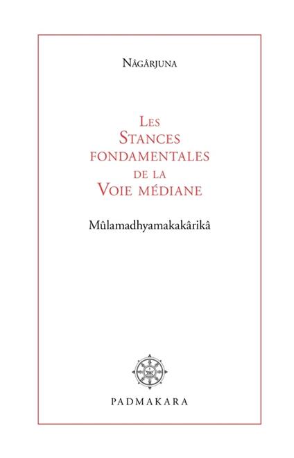 Les Stances fondamentales de la Voie médiane