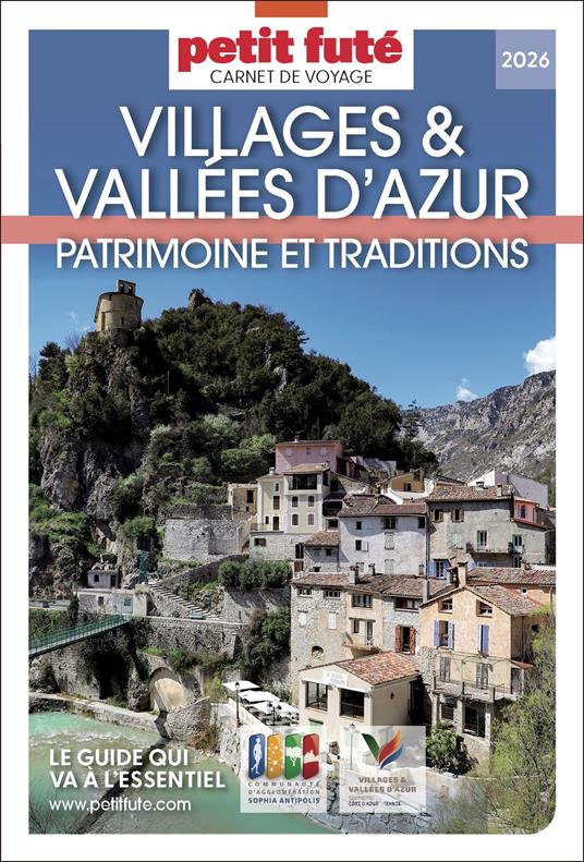 Guide Villages Et Vallées D’azur 2025 Carnet Petit Futé: Patrimoine et Traditions