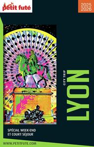 Guide Lyon City Trip 2025/2026 City trip Petit Futé