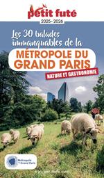 Guide Métropole Du Grand Paris 2025 Petit Futé: Les plus belles balades Gourmandes