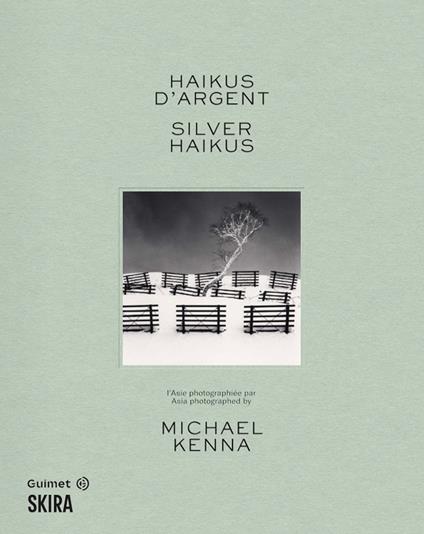 Silver haikus. Asia photographed by Michael Kenna-Haikus d'argent. L'Asie photographiée par Michael Kenna - Michael Kenna - copertina