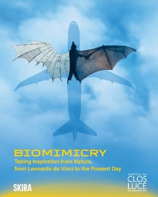 BIOMIMICRY: Taking Inspiration from Nature, from Leonardo da Vinci to the Present Day - cover