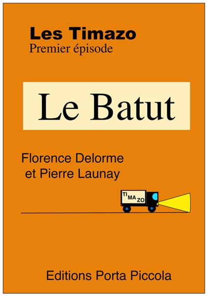 Les Timazo - Le Batut - Florence Delorme,Pierre Launay,Éditions Porta Piccola - ebook