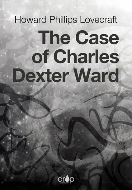 The Case of Charles Dexter Ward