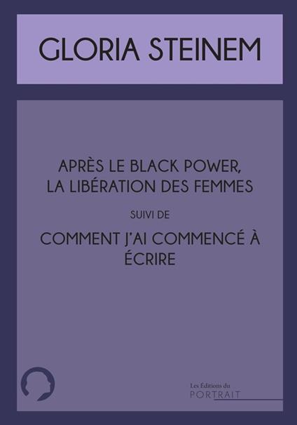 "Après le Black Power, la libération des femmes" suivi de "Comment j'ai commencé à écrire"