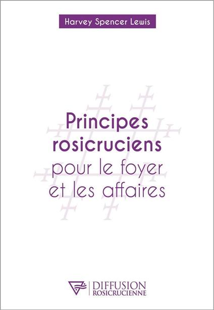 Principes rosicruciens pour le foyer et les affaires
