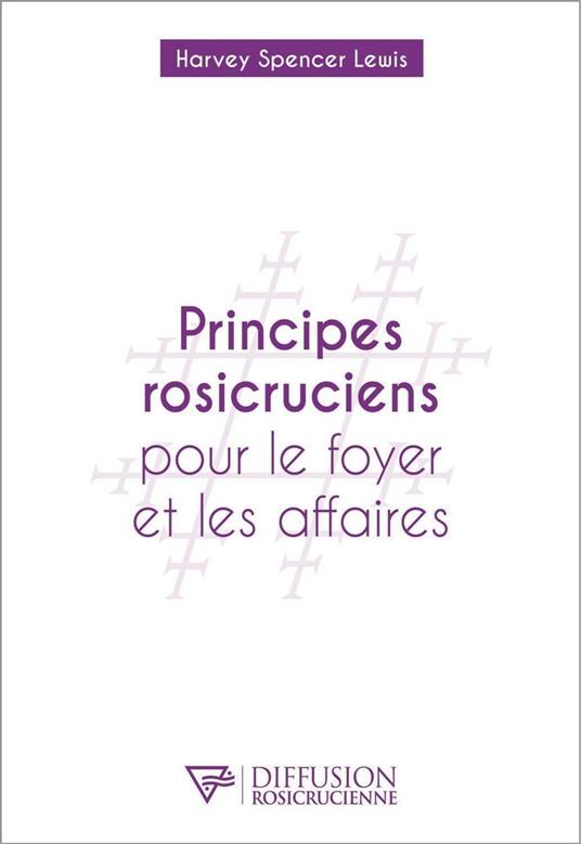 Principes rosicruciens pour le foyer et les affaires