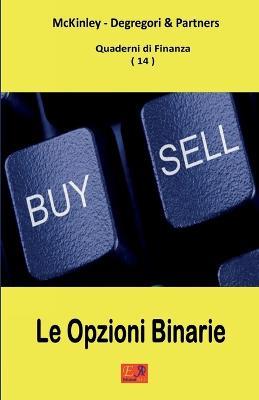 Le Opzioni Binarie - McKinley Degregori - ebook