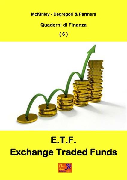 E.T.F. - Exchange Traded Funds - McKinley Degregori - ebook