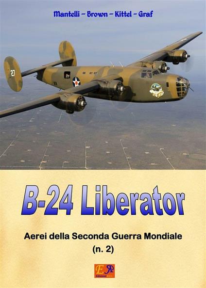 B-24 - Liberator - Mantelli - Brown - Kittel - Graf - ebook