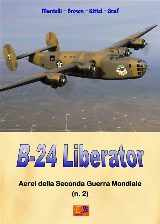 B-24 - Liberator - Mantelli - Brown - Kittel - Graf - ebook
