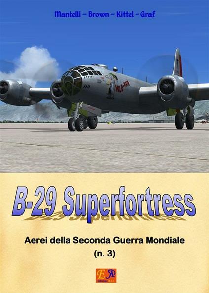 B-29 - Superfortress - Mantelli Brown - ebook