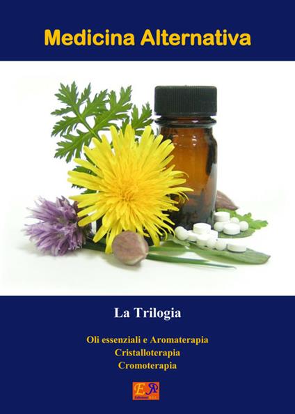 Medicina Alternativa - La Trilogia - Christian Valnet - Susan Daniel - ebook
