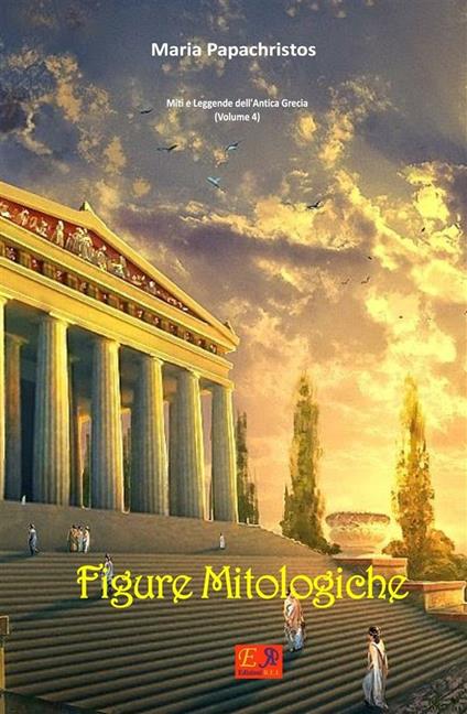 Figure Mitologiche - Maria Papachristos - ebook