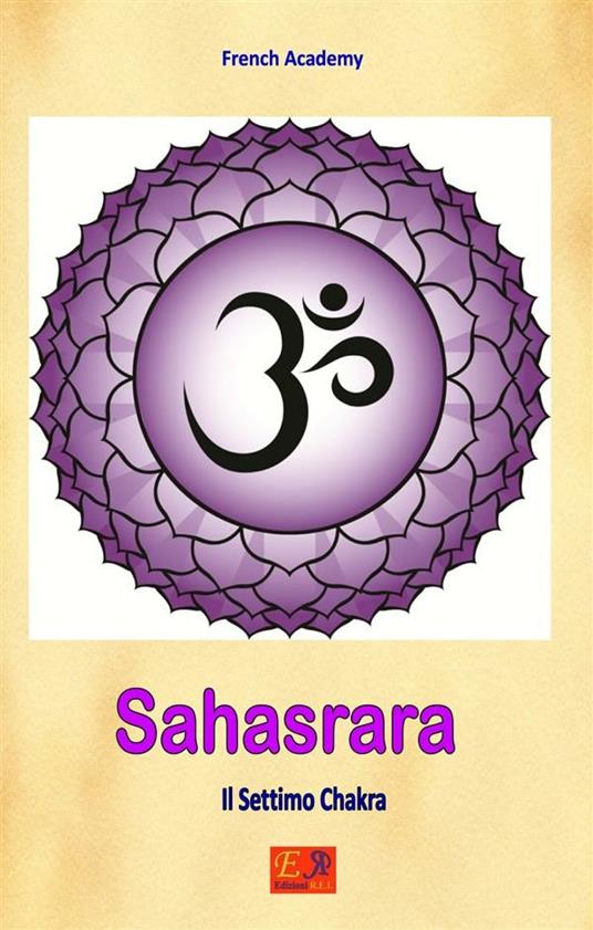Sahasrara Il Settimo Chakra - French Academy - ebook