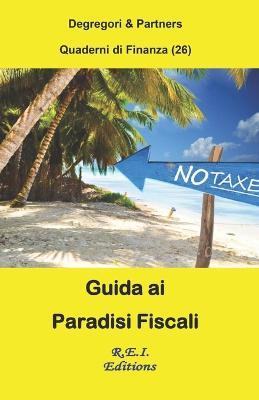 Guida ai paradisi fiscali - Degregori & Partners - ebook
