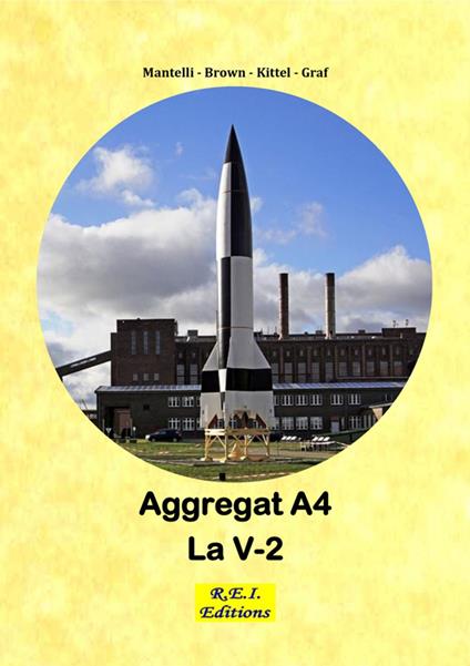 Aggregat A4 - La V-2 - Mantelli - Brown - Kittel - Graf - ebook