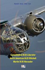 Consolidated B-24 Liberator, North American B-25 Mitchell, Martin B-26 Marauder