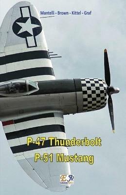 P-47 Thunderbolt - P-51 Mustang - Mantelli - Brown - Kittel - Graf - ebook