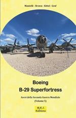 Boeing B-29 Superfortress. La super fortezza