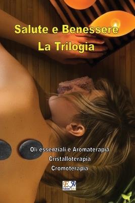 Salute e Benessere - La Trilogia - Christian Valnet - Susan Daniel - ebook