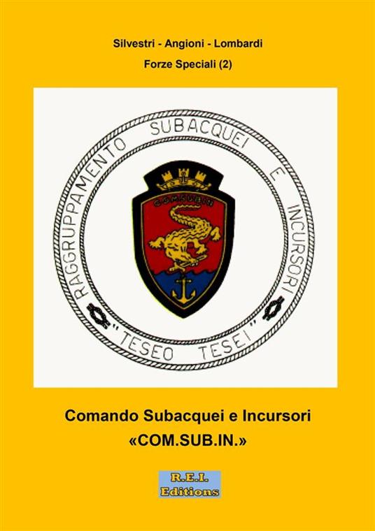 Comando Subacquei e Incursori - Silvestri - Angioni - ebook