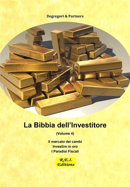 La Bibbia dell'Investitore (Volume 4) - Degregori & Partners - ebook