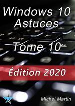 Windows 10 Astuces Tome 10