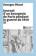 Journal d'un bourgeois de Paris pendant la guerre de 1914 - 15