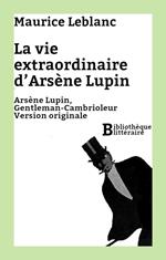 La vie extraordinaire d'Arsène Lupin