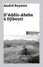 D'Addis-Abeba à Djibouti